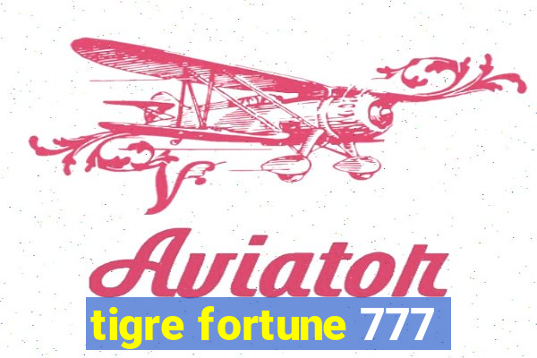 tigre fortune 777