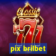 pix brilbet