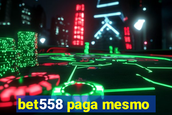 bet558 paga mesmo