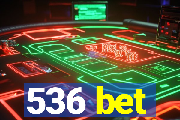 536 bet