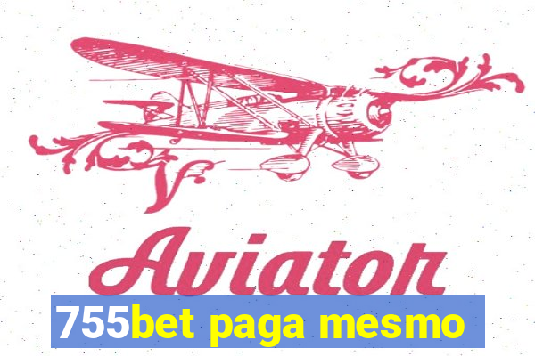 755bet paga mesmo