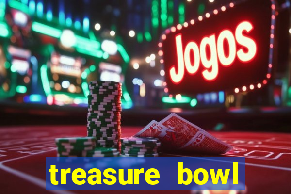 treasure bowl melhor horário para jogar