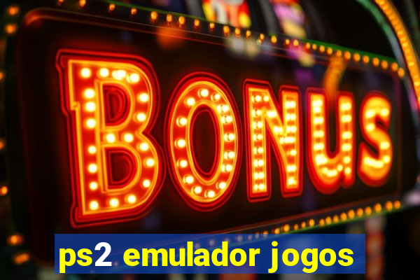 ps2 emulador jogos