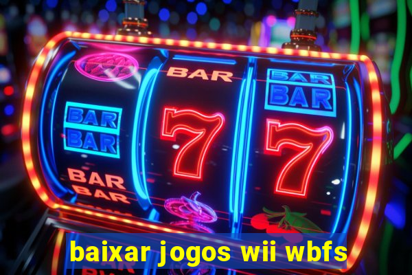 baixar jogos wii wbfs