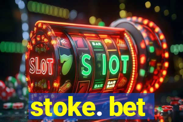 stoke. bet