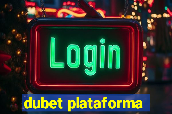 dubet plataforma