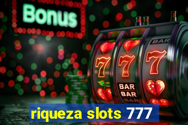 riqueza slots 777