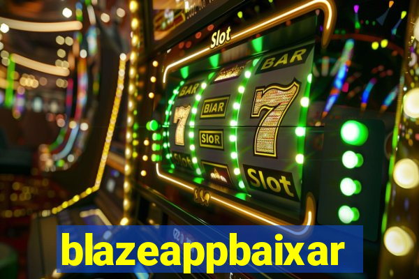 blazeappbaixar