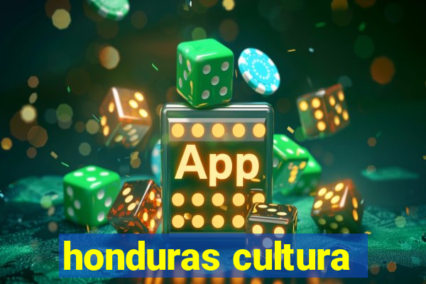 honduras cultura