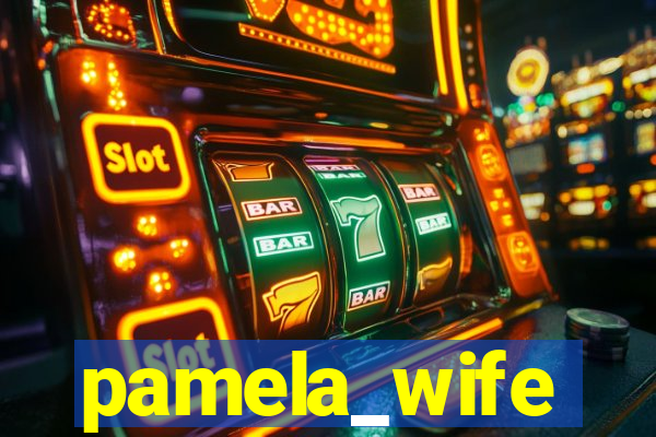 pamela_wife