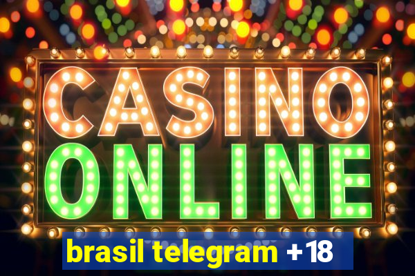 brasil telegram +18