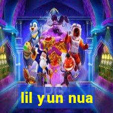 lil yun nua