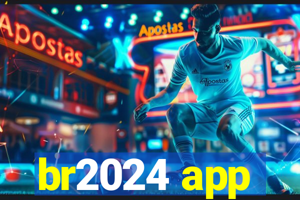 br2024 app