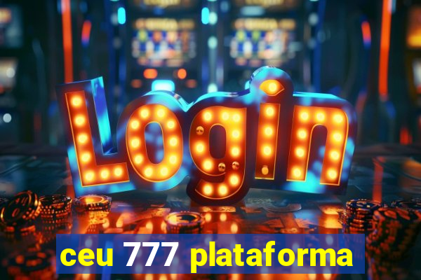 ceu 777 plataforma