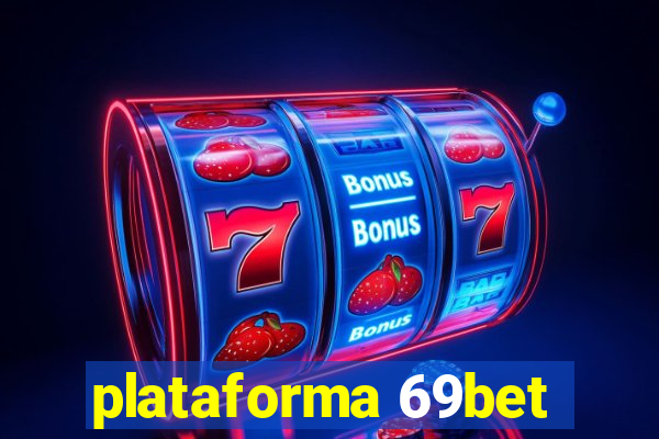 plataforma 69bet