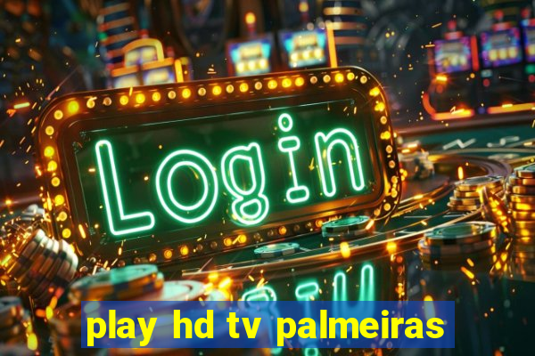 play hd tv palmeiras