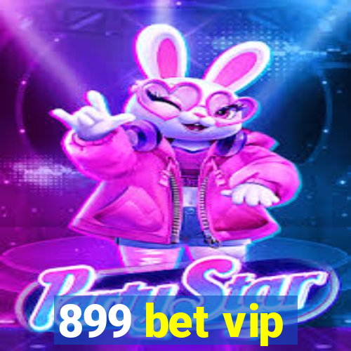 899 bet vip