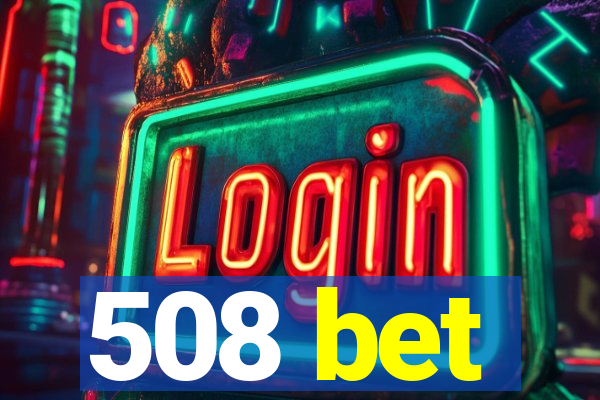 508 bet