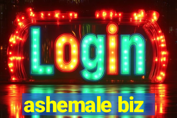 ashemale biz