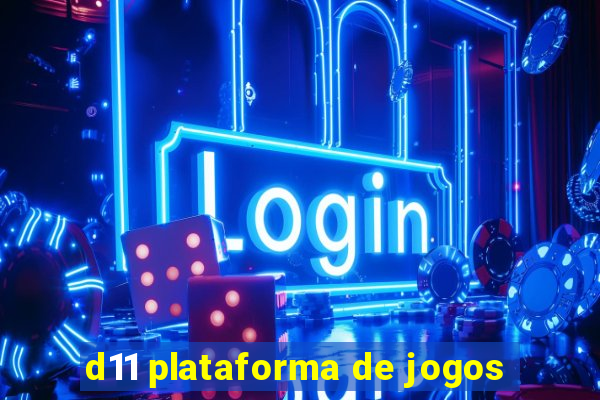 d11 plataforma de jogos