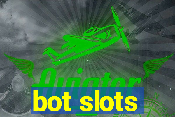 bot slots